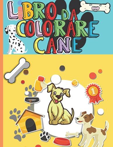 Cane Libro Da Colorare: Libro Di Attivitã Del Cane Per Bambini Dai 4 Agli 8 Anni | Libro Da Colorare Per Bambini Cani E Cuccioli: Cani Carini, Piccoli Cuccioli, Amici Soffici E Molti Altri