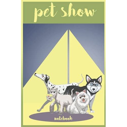 Notebook - The Dogs - Pet Show.... Unique Gift Idea For That Special Dog Lover: Journal _6in X 9in X 114 Pages White Paper Blank Journal With Black Cover Perfect Size