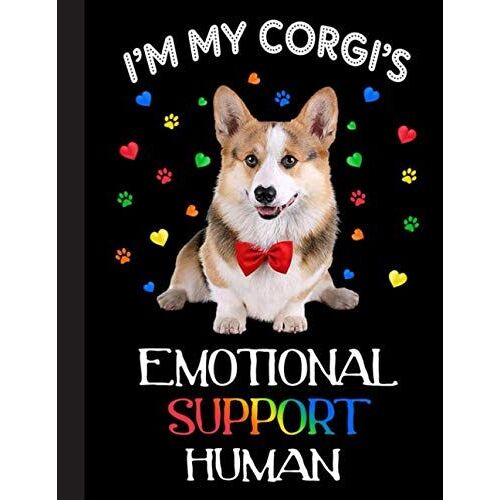 Im My Corgi's Emotional Support Human Notebook: Blank Lined Journal For Corgi, Dog Lovers, Dog Mom, Dog Dad And Pet Owners | 8.5x11 With College Ruled Pages