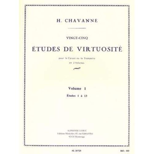 Henri Chavanne : Vingt-Cinq Études De Virtuosité Vol 1, Études De 1 À 13, Pour Le Cornet Ou La Trompette