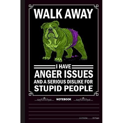 Walk Away Notebook: A Notebook, Journal Or Diary For True Bulldog Lover - 6 X 9 Inches, College Ruled Lined Paper, 120 Pages