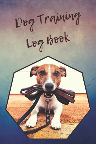 Dog Training Log Book: Helper To Train Your Pet And Keep A Record