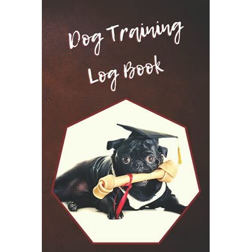 Dog Training Log Book: Helper To Train Your Pet And Keep A Record