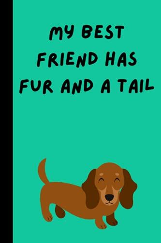 My Bestfriend Has Fur And A Tail Notebook: Ruled Black Lined Notebook For Your Notes, Homework, Journaling, Pet Keeping And Gifting