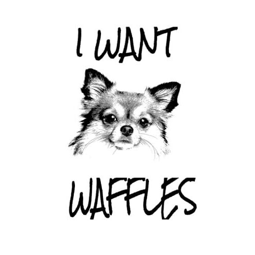I Want Waffles: (Journal)