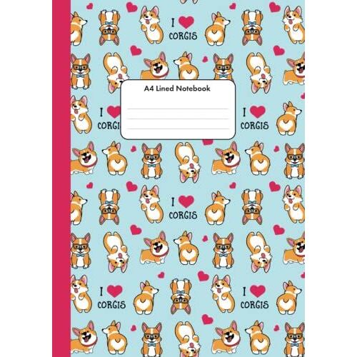 A4 Lined Notebook For Kids, I Love Corgis: For School Or Home Use (Exercise Book For Children, 120 Lined Pages ) Cute Corgi Cover Design
