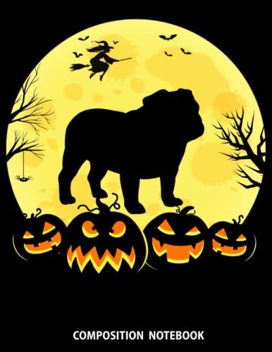 Puppy English Bulldog Dog Halloween Composition Notebook: Wide Ruled, 8.5 X 11, 120 Pages, Halloween Gift Ideas For Kids, Teens, Dog Dad, Dog Mom