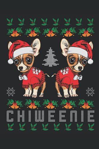 Chiweenie Ugly Christmas: Chihuahua Dogs Lover Notebook, 6' X 9' Sizes, 120 Pages, Lined Journal Paper, For Dog Parent, Dog Moms, Owner, Mothers, Puppy Lovers Xmas