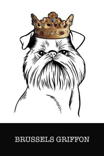 Brussels Griffon: Brussels Griffon King/Queen Wearing Crown Notebook Journal