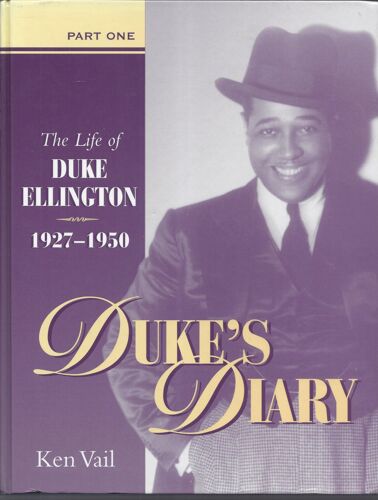 Duke's Diary - The Life Of Duke Ellington - Part One - 1927-1950 - Ken Vail - The Scarecrow Press 