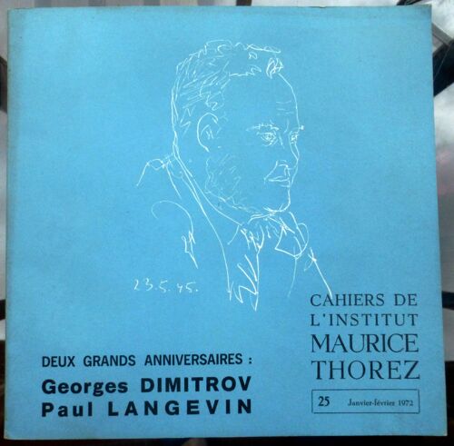 Cahiers De L'institut Maurice Thorez , N° 25, Janvier-Février 1972. N° Spécial : Deux Grands Anniversaires : Georges Dimitrov Et Paul Langevin. Contient Entre Autres : Victor Joannès, Un...