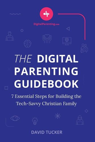 The Digital Parenting Guidebook