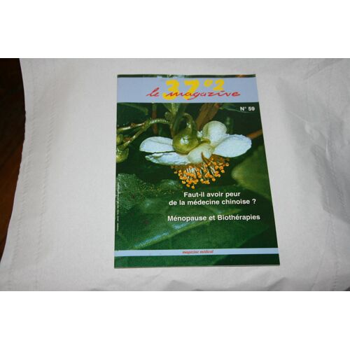 37°2 Le Magazine N° 59 Magazine Médical De Phytothérapie Biothérapies De La Ménopause (1ère Partie)