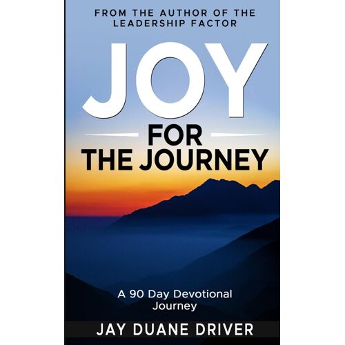 Joy For The Journey: A 90-Day Devotional Journey