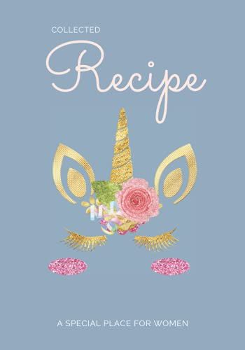 Recipe Book Journal: Blank Cookbook To Write In My Favorite Recipes: Empty Recipes Book Blank, A Special Place For Women