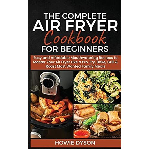 The Complete Air Fryer Cookbook For Beginners