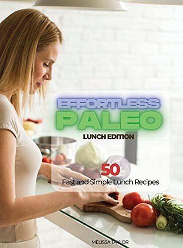 Effortless Paleo - Lunch Edition