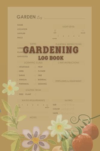 Gardening Log Book: Journal & Chart Record Book Tracker For Plants Project With Numbered Pages & Garden Layout Planner: Track Water Requirement, ... & Garden Lovers Women Or Men (Brown 2)