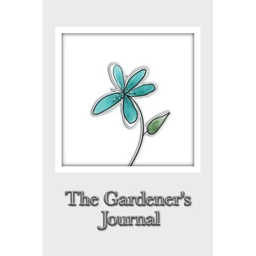 The Gardener's Journal: Blue Flower. Write The Name Of Seeds And Date Of The Planting And Observe How Everything Grows. Record The Water And Sun Settings. Enjoy Observing Your Growing Plants