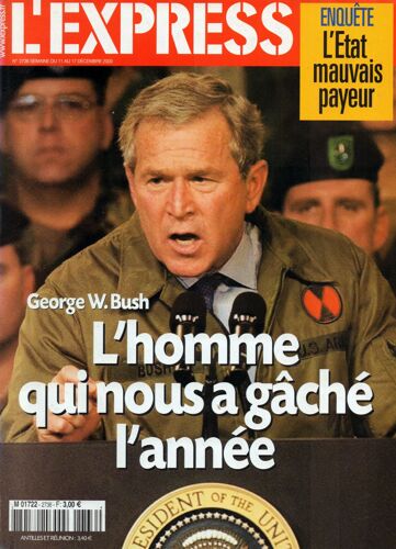L Express N° 2736 : Bush L Homme Qui Nous A Gache L Annee