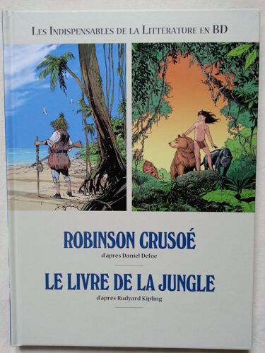 Les Indispensables De La Littérature En Bd Album Double Robinson Crusoe Le Livre De La Jungle
