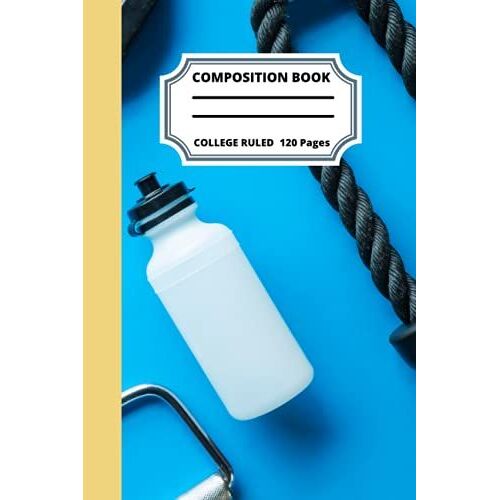 Gym Composition Notebook: Gym Composition Notebook: Gym Composition Notebook College Ruled, Gym Composition Notebook Journal 120 6x9 Wide Ruled Pages
