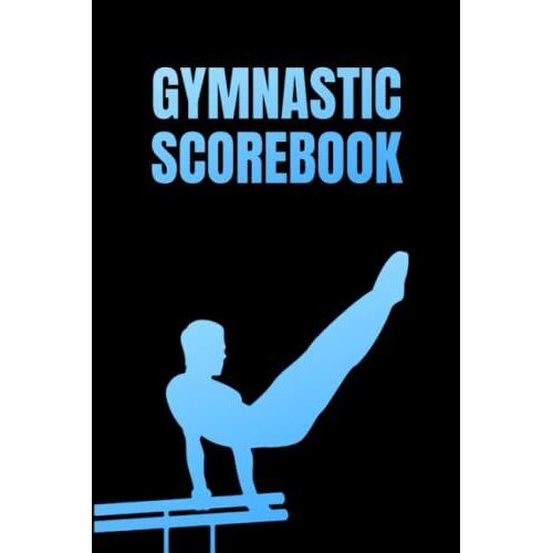 Boys Gymnastic Scorebook: Record Every Gymnastic Event And Gymnastic Meets By Tracking Scores, Goals, And Progress For Men