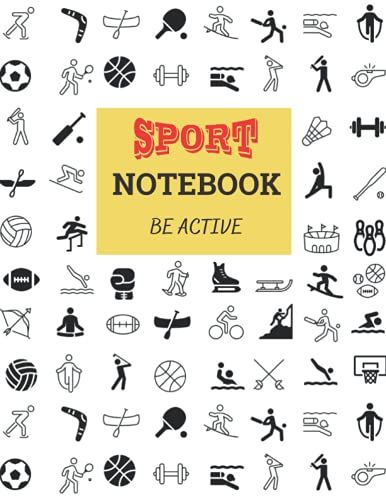 Sport Notebook Be Active: More Activity, Longer Life. 120 Pages, 8.5 X 11 Inches, Daily Sport Paperback Notebook.