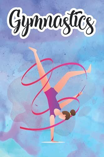 Gymnastics: A Journal For Event Scores, Best Moments, Areas To Improve, Thoughts, And Notes, Notebook For Gymnasts