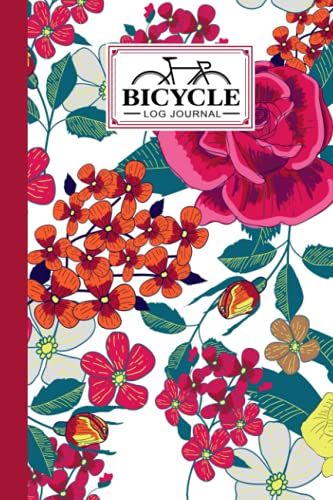 Bicycle Log Journal: Flowers Cover Cycling Journal And Training Notebook, Log Rides And Routes And Trails | 120 Pages, Size 6" X 9" | By Kurt Kopp