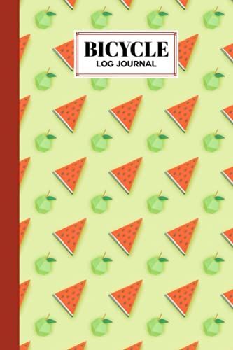 Bicycle Log Journal: Watermelon Cover Cycling Journal And Training Notebook, Log Rides And Routes And Trails | 120 Pages, Size 6" X 9" | By Philipp Janben