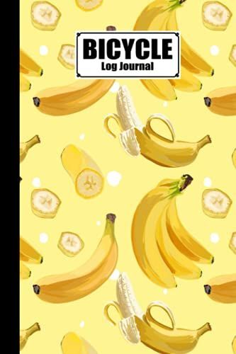 Bicycle Log Journal: Premium Banana Cover Bicycle Log Journal, Training Notebook For Cyclists & Cycling Enthusiasts, 120 Pages, Size 6" X 9" | By Leo Weiss