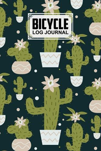Bicycle Log Journal: Cactus Cover Cycling Journal And Training Notebook, Log Rides And Routes And Trails | 120 Pages, Size 6" X 9" | By Hagen Neubauer