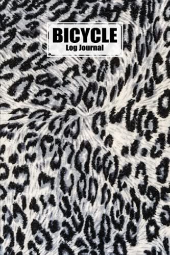 Bicycle Log Journal: Cycling Logbook Leopard Print Cover, Bike Riding, Bicycle Lovers, Log Book To Keep Track Of Daily Biking Training | 120 Pages, Size 6" X 9" | By Ulrike Barth