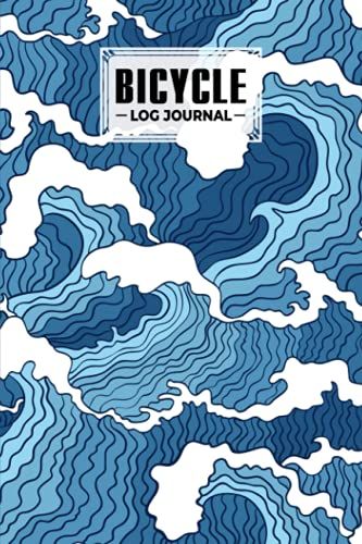 Bicycle Log Journal: Cycling Logbook Sea Waves Cover, Bike Riding, Bicycle Lovers, Log Book To Keep Track Of Daily Biking Training | 120 Pages, Size 6" X 9" | By Adolf Hirsch