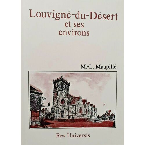 Louvigné-Du-Désert Et Des Environs. De M.-L. Maupillé