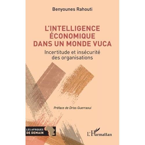 L'intelligence Économique Dans Un Monde Vuca - Incertitude Et Insécurité Des Organisations