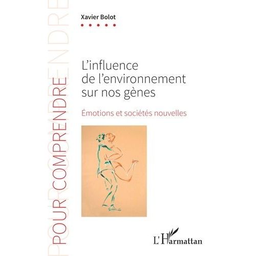 L'influence De L'environnement Sur Nos Gènes - Emotions Et Sociétés Nouvelles