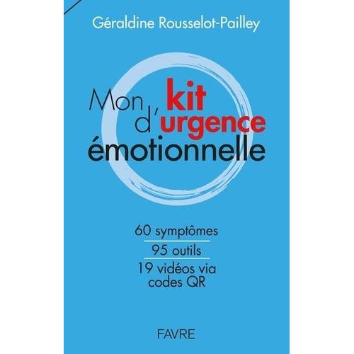 Mon Kit D'urgence Émotionnel - 60 Symptômes, 95 Outils, 19 Vidéos Via Codes Qr