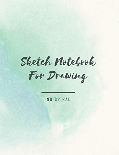 Sketch Notebook For Drawing No Spiral: Blank Notebook And Sketch Book For Drawing, Doodling Or Sketching For Kids & Adults To Unleash Creativity