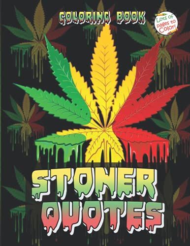 Stoner Quotes Coloring Book: Great Coloring Book About Stoner Quotes Around Us For Relaxing