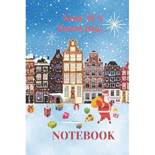 Now It's Snowing And Santa Clause Is Coming Notebook: My Gift For You For Christmas (Christmas Time)