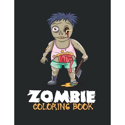 Zombie Coloring Book: Cute And Funny Designs Coloring Book For Zombie Lovers...Practice For Stress Relief & Relaxation