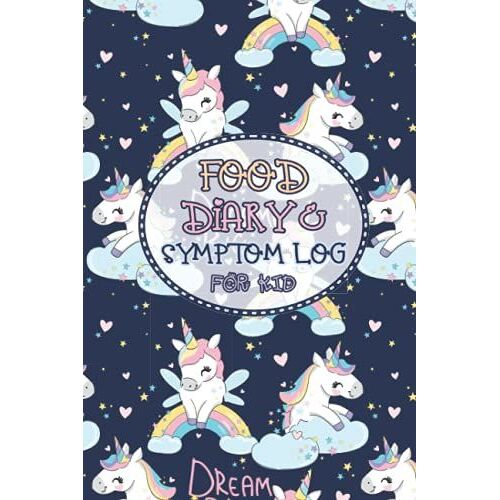 Food Diary & Symptom Log For Kid: Food Allergy Tracker And Personal Symptoms Record Log|Activity Book|Food Intake Management Diary Journal For Sensitive Kids:For Girl-Unicorn And Rainbow Pattern Cover