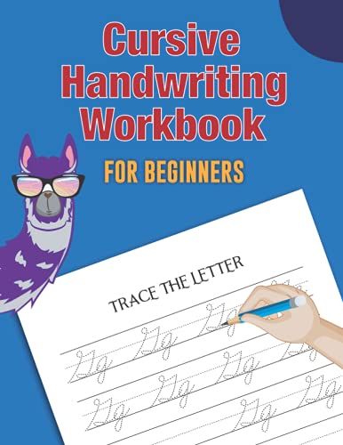Cursive Handwriting Workbook For Beginners: Awesome Letter Tracing Exercise Book For Teens Capital And Lowercase Alphabets For Children To Learn The ... Pre-Handwriting Skills Perfect Gift Idea
