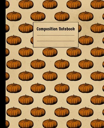 Composition Notebook Vintage Pumpkin: Cute Halloween Comp Book - Minimal Halloween Composition Notebook - Comp Book College Ruled Paper - Journal ... - 100 Pages | 7.5 X 9.25 (19.05 X 23.5 Cm)