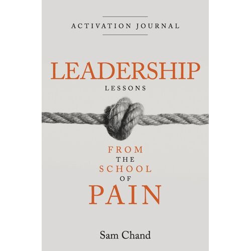 Leadership Lessons From The School Of Pain - Activation Journal