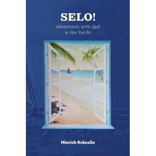 Selo!: Adventures With God In The Pacific