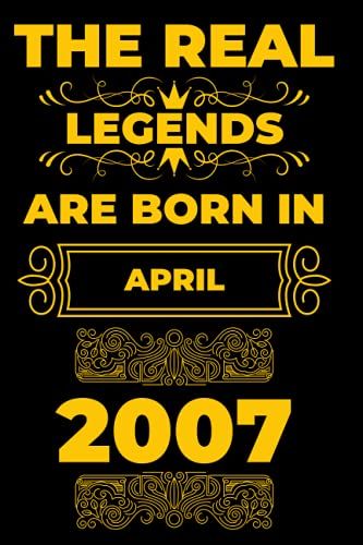 The Real Legends Are Born In April 2007: Notebook For Kids Enjoy Your Birthday, Birthday Old Gift For Boys, Birthday April Notebook, Funny Cards Alternative, Birthday Girl, Birthday Boy