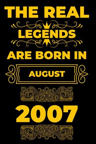 The Real Legends Are Born In August 2007: Notebook For Kids Enjoy Your Birthday, Birthday Old Gift For Boys, Birthday August Notebook, Funny Cards Alternative, Birthday Girl, Birthday Boy